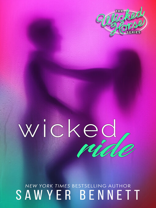 Title details for Wicked Ride by Sawyer Bennett - Available